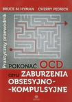 Pokonać OCD czyli zaburzenia obsesyjno-kompulsyjne Praktyczny Przewodnik