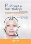 Praktyczna kosmetologia krok po kroku Kosmetologia twarzy