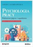 Psychologia pracy. Podstawowe pojęcia i zagadnienia