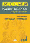 Psychoterapia Podręcznik akademicki Tom V - PROBLEMY PACJENTÓW