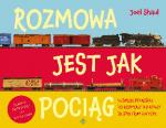 Rozmowa jest jak pociąg 