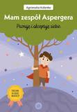 Mam zespół Aspergera. Poznaję i akceptuję siebie