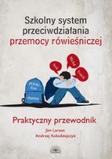 Szkolny system przeciwdziałania przemocy rówieśniczej Praktyczny przewodnik