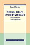 Techniki terapii psychodynamicznej Praca nad emocjami w relacji terapeutycznej