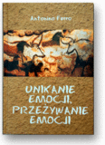 Unikanie emocji przeżywanie emocji