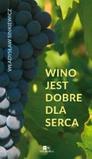 Wino jest dobre dla serca