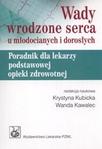 Wady wrodzone serca u młodocianych i dorosłych Poradnik dla lekarzy podstawowej opieki zdrowotnej