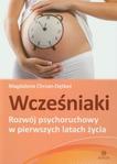 Wcześniaki Rozwój psychoruchowy w pierwszych latach życia