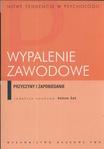 Wypalenie zawodowe Przyczyny i zapobieganie