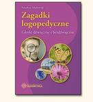 Zagadki logopedyczne Głoski dźwięczne i bezdźwięczne