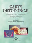Zarys ortodoncji Podręcznik dla techników dentystycznych