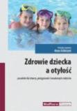 Zdrowie dziecka a otyłość. Poradnik dla lekarzy, pielęgniarek i świadomych rodziców