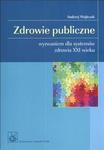 Zdrowie publiczne wyzwaniem dla systemów zdrowia XXI wieku