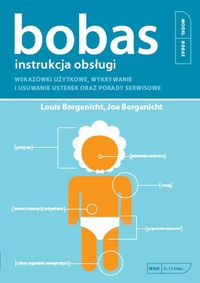 Bobas instrukcja obsługi. Wskazówki użytkowe, wykrywanie i usuwanie usterek oraz porady serwisowe w pierwszym roku obsługi