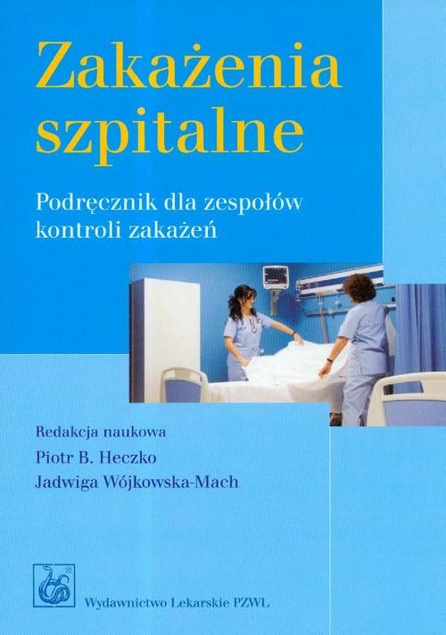 Zakażenia szpitalne: Podręcznik dla zespołów kontroli zakażeń