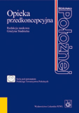 Opieka przedkoncepcyjna Seria: BIBLIOTEKA POŁOŻNEJ