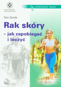 Rak skóry Jak zapobiegać i leczyć