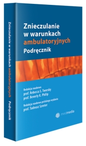 Znieczulanie w warunkach ambulatoryjnych. Podręcznik