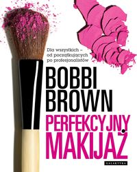 Perfekcyjny makijaż. Dla wszytkich - od początkujących do profesjonalistów.