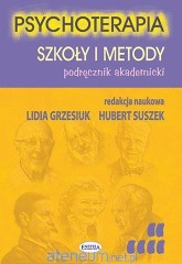 Psychoterapia Podręcznik akademicki Tom VI - SZKOŁY I METODY