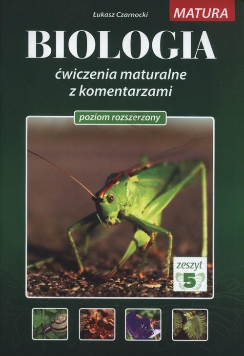 Biologia Zeszyt 5 Ćwiczenia maturalne z komentarzami Poziom rozszerzony