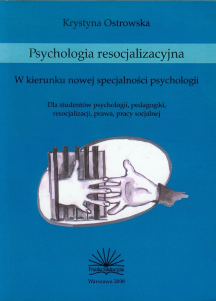 Psychologia resocjalizacyjna W kierunku nowej specjalności psychologii
