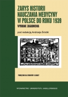 Zarys historii nauczania medycyny w Polsce do roku 1939. Wybrane zagadnienia