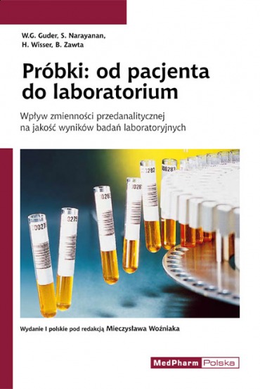 Próbki od pacjenta do laboratorium. Wpływ zmienności przedanalitycznej na jakość wyników badań laboratoryjnych