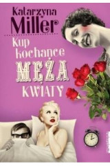 Kup kochance męża kwiaty czyli jak uniknąć zdrady
