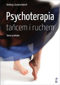 Psychoterapia tańcem i ruchem Teoria i praktyka