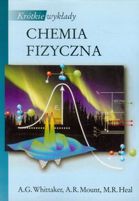 Chemia fizyczna Krótkie wykłady