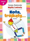 Myślę i mówię. Zeszyt 4 - Koła, trójkąty. Kształty