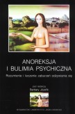 Anoreksja i bulimia psychiczna. Rozumienie i leczenie zaburzeń odżywiania się.