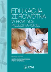 Edukacja zdrowotna w praktyce pielęgniarskiej