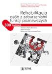 Rehabilitacja osób z zaburzeniami funkcji poznawczych 300 ćwiczeń