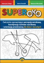 SUPEROKO Ćwiczenia usprawniające percepcję wzrokową, koordynację ruchowo-wzrokową i orientację przestrzenną dla dzieci i dorosłych