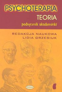 Psychoterapia Podręcznik akademicki Tom I - TEORIA