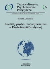Transkulturowa Psychoterapia Pozytywna cz.5 Konflikty psycho- i socjodynamiczne w Psychoterapii Pozytywnej