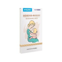 Dziecko - rodzic Budowanie więzi