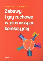 Zabawy i gry ruchowe w gimnastyce korekcyjnej