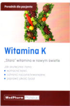 Poradnik dla pacjenta - Witamina K - "stara" witamina w nowym świetle