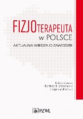 Fizjoterapeuta w Polsce Aktualna wiedza o zawodzie