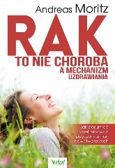 Rak to nie choroba a mechanizm uzdrawiania Jak zrozumieć i wyeliminować przyczyny zmian nowotworowych
