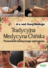 Tradycyjna Medycyna Chińska Przewodnik holistycznego uzdrawiania