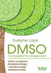 DMSO na powszechne dolegliwości Łatwy program bezpiecznego i skutecznego zastosowania