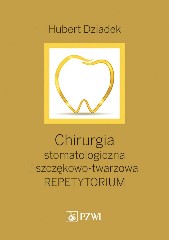 Chirurgia stomatologiczna i szczękowo-twarzowa Repetytorium
