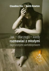 Jak  dlaczego  kiedy rozmawiać z młodymi zagrożonymi samobójstwem