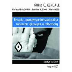 Terapia poznawczo-behawioralna zaburzeń u młodzieży. Zeszyt ćwiczeń. Program Lęk