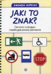 Jaki to znak? Ćwiczenia rozwijające i kształtujące procesy poznawcze