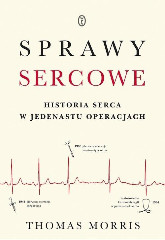 Sprawy sercowe Historia serca w jedenastu operacjach